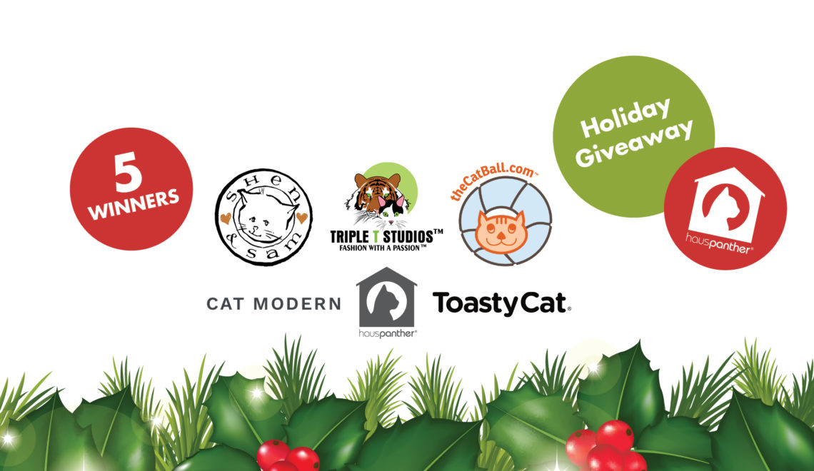 Holiday Giveaway 12: Cat Modern, Shen & Sam, The Cat Ball, Triple T Studios, Toasty Cat & Hauspanther